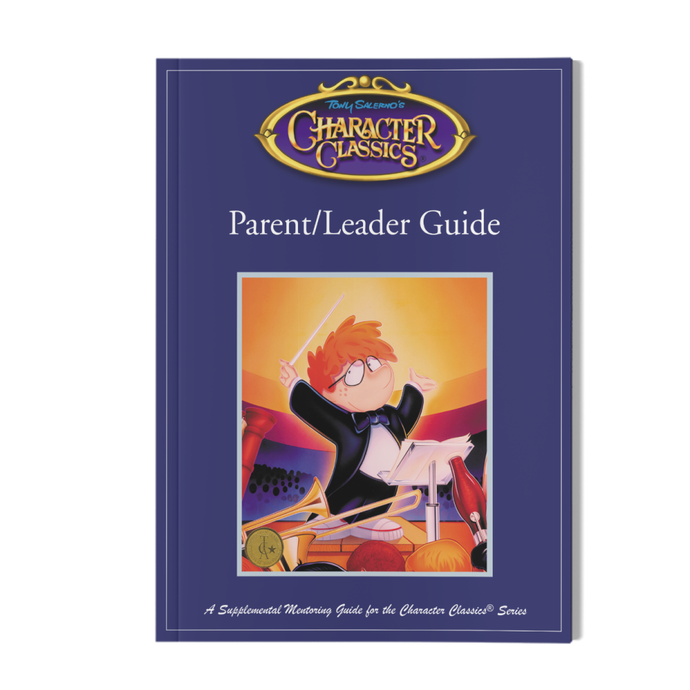 Character Classics Character-Building Guide Parent/Leader Guide